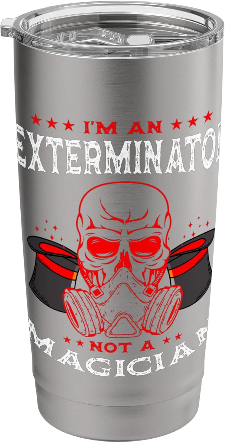 Exterminator Not A Magician Pest Control Eradicator Stainless Steel Insulated Tumbler