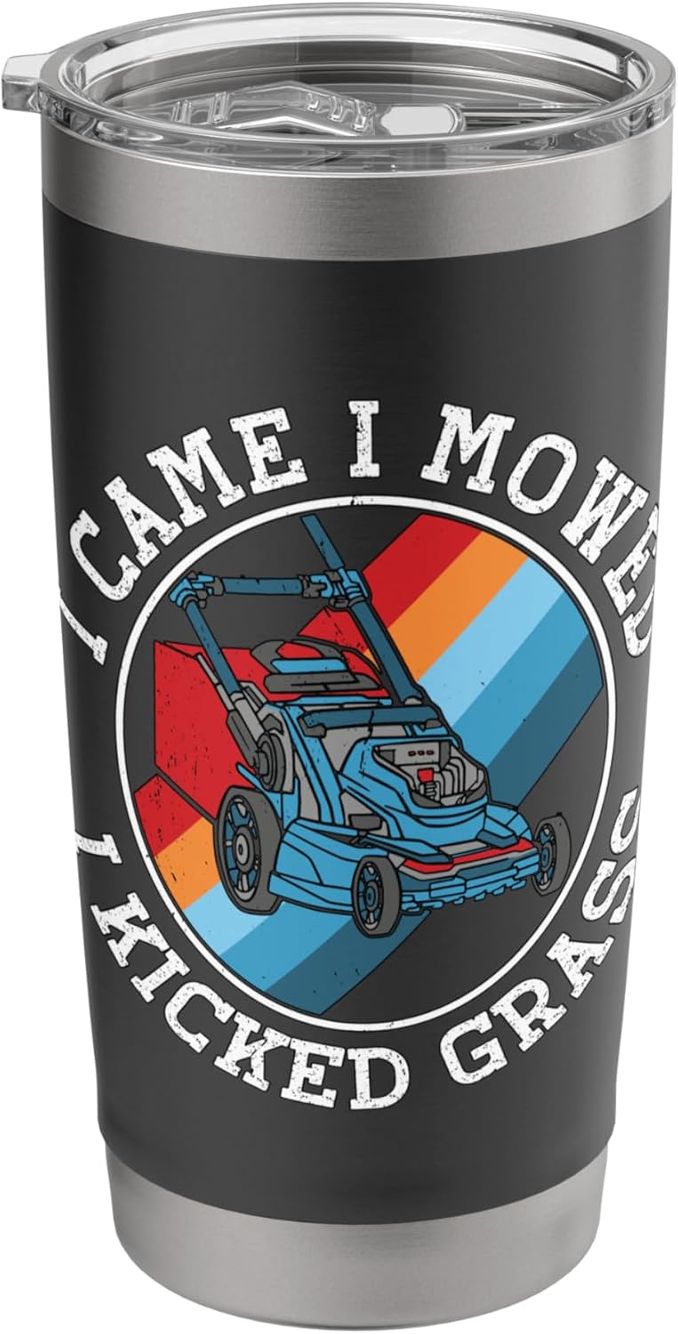 I Came I Mowed I Kicked Grass Lawn Care Gardening Landscaper Stainless Steel Insulated Tumbler