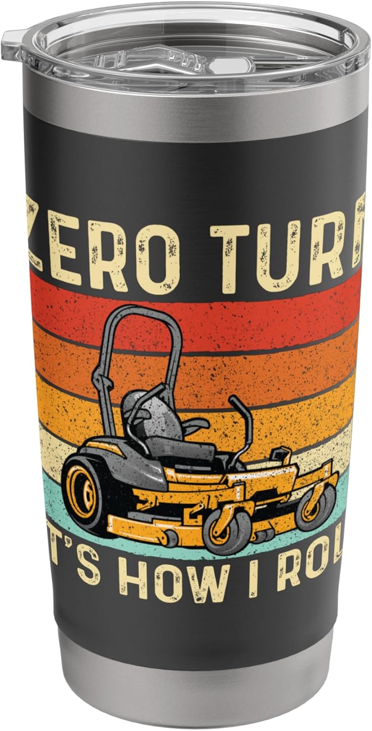 Zero Turn It's How I Roll - Landscaper Gardener Lawn Mowing Stainless Steel Insulated Tumbler