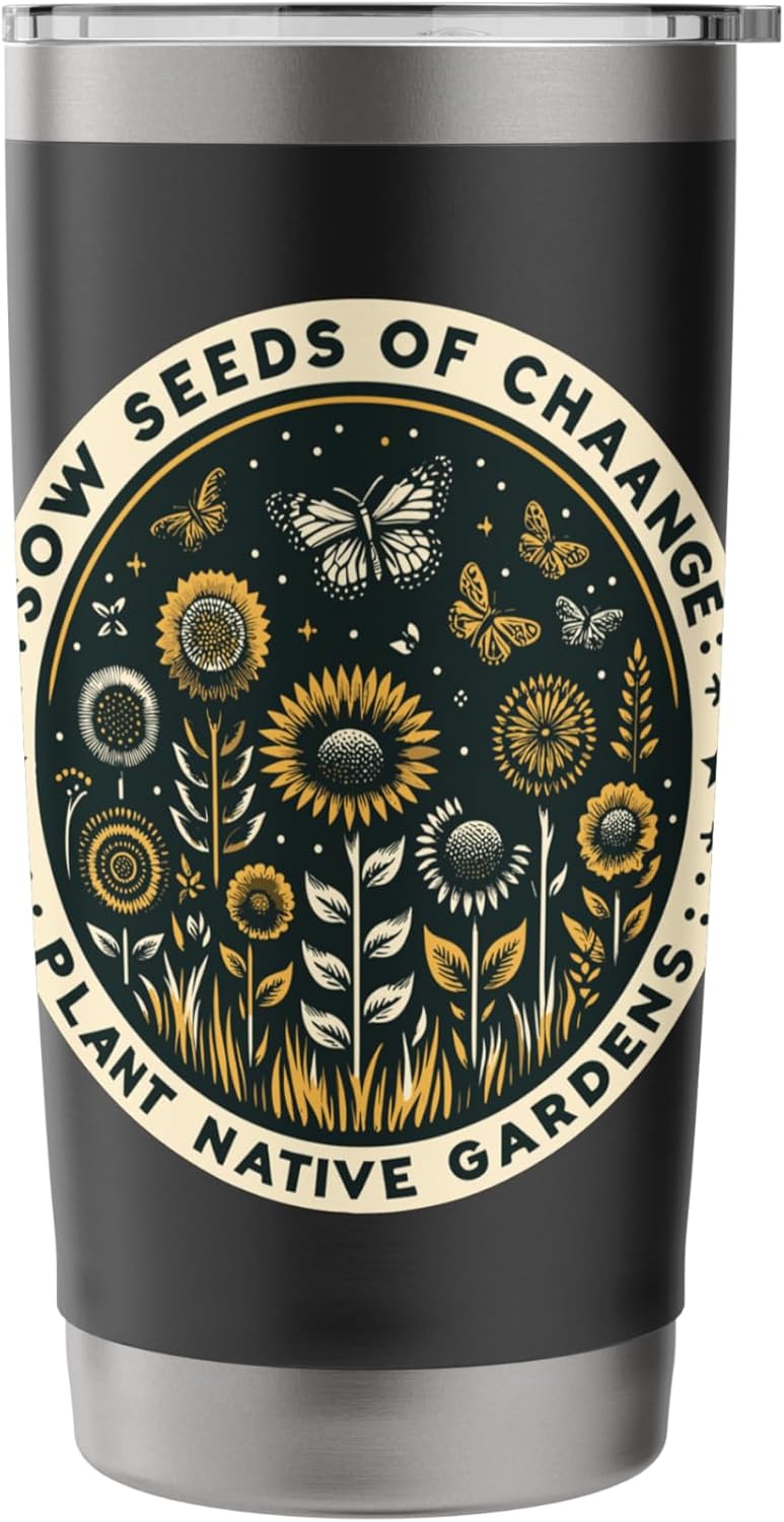 Sow Seeds Of Change Plant Native Gardens Stainless Steel Insulated Tumbler