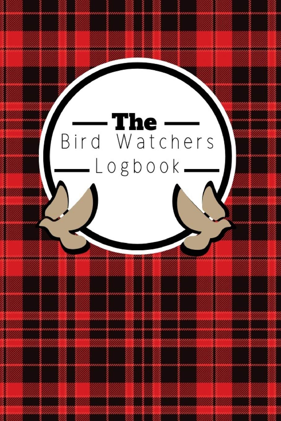 The Birdwatchers Logbook.: Record All Your Birder Journeys In This Handy Bird Watchers Journal.