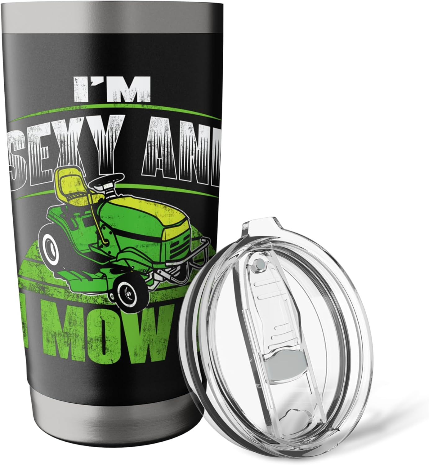 I'm Sexy And I Mow It - Funny Gardening Lawn Mower Gardener Stainless Steel Insulated Tumbler