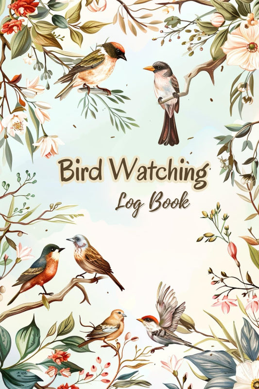 Bird Watching Journal: Perfect Birdwatching Log Book and Notebook for Bird Watchers & Birders to Track and Record Sightings