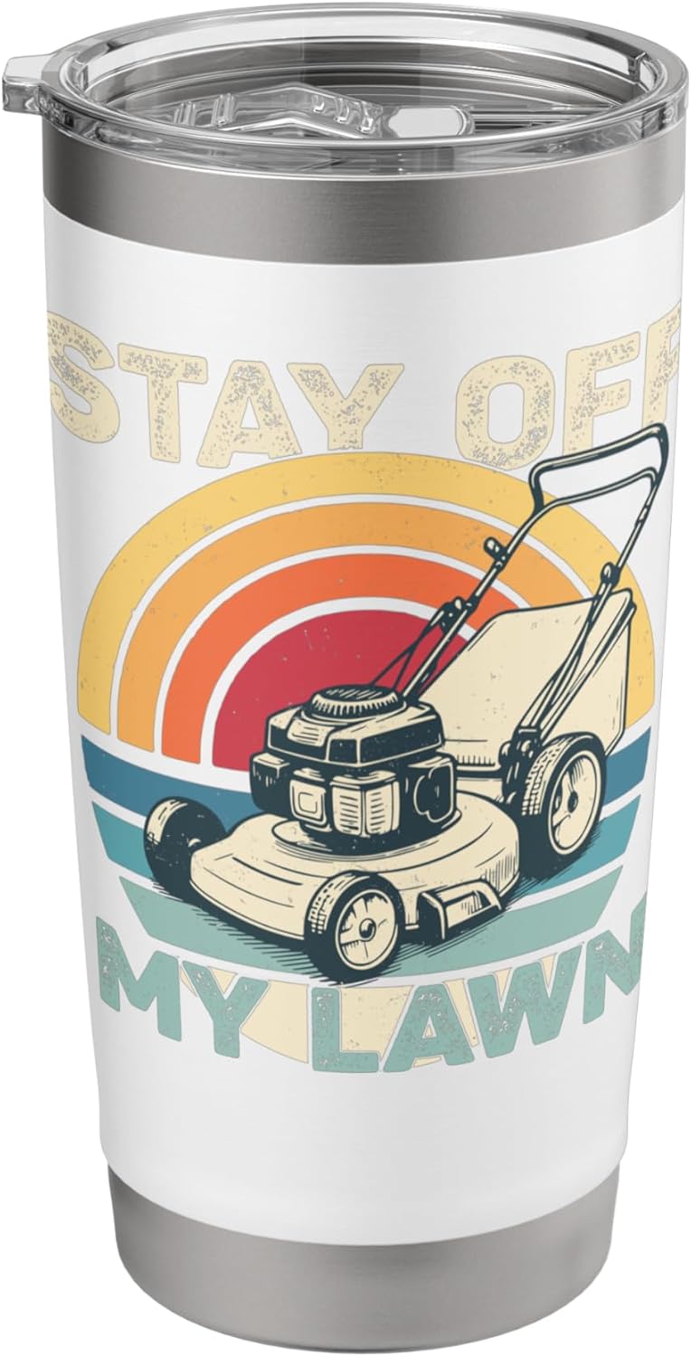 Lawn Care Stay Off My Lawn Mowing Landscaping Gardeners Stainless Steel Insulated Tumbler