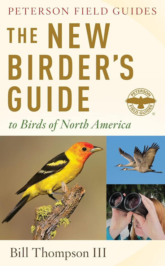 The New Birder's Guide To Birds Of North America (Peterson Field Guides)