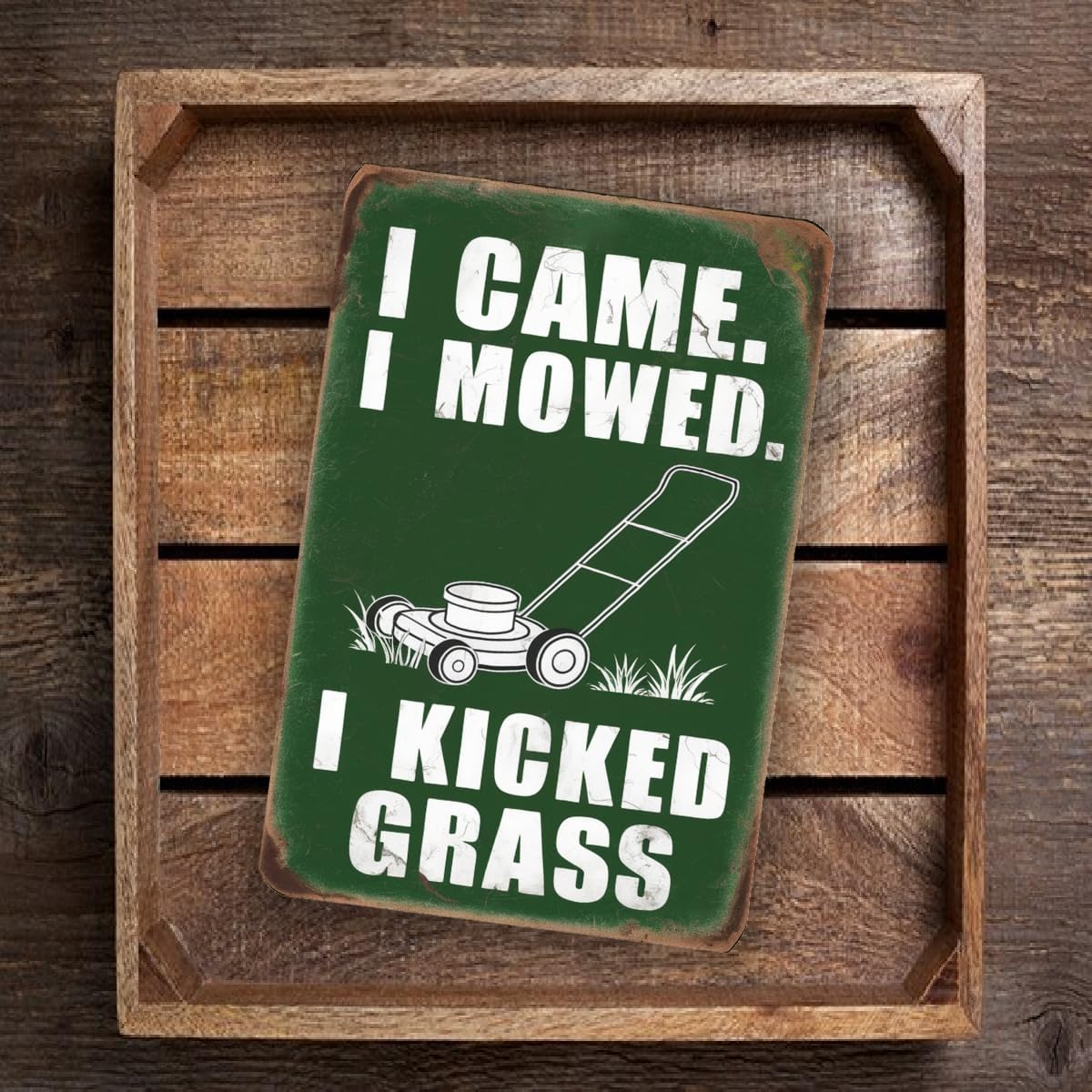 Funny Lawn Mowing Sign – "I Came. I Mowed. I Kicked Grass." – Vintage Green Yardwork Humor Decor For Garage, Shed, Or Lawn Care Enthusiasts 8x12