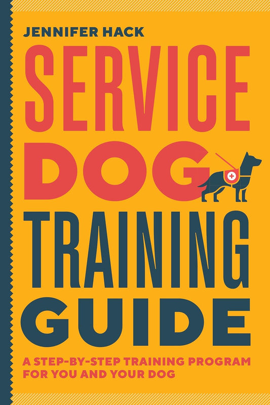 Service Dog Training Guide: A Step-by-Step Training Program for You an