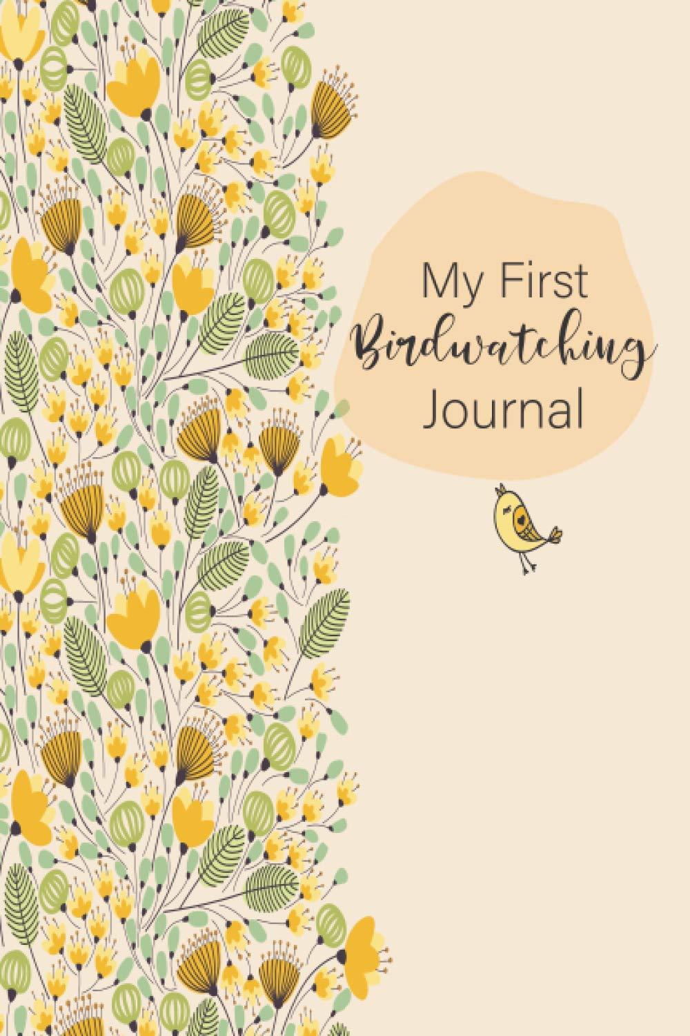 My First Birdwatching Journal: Bird watching Log Book for adults with space to pictures/sketch |Notebook to record Bird Sightings & List Species
