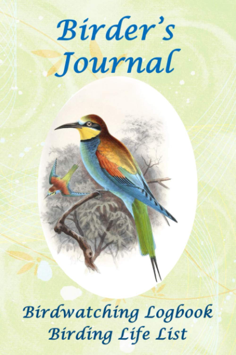 Birder's Journal: Birdwatching Logbook and Birding Life List