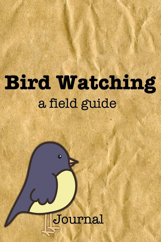Bird Watching Notebook: Bird Watching a Field Guide