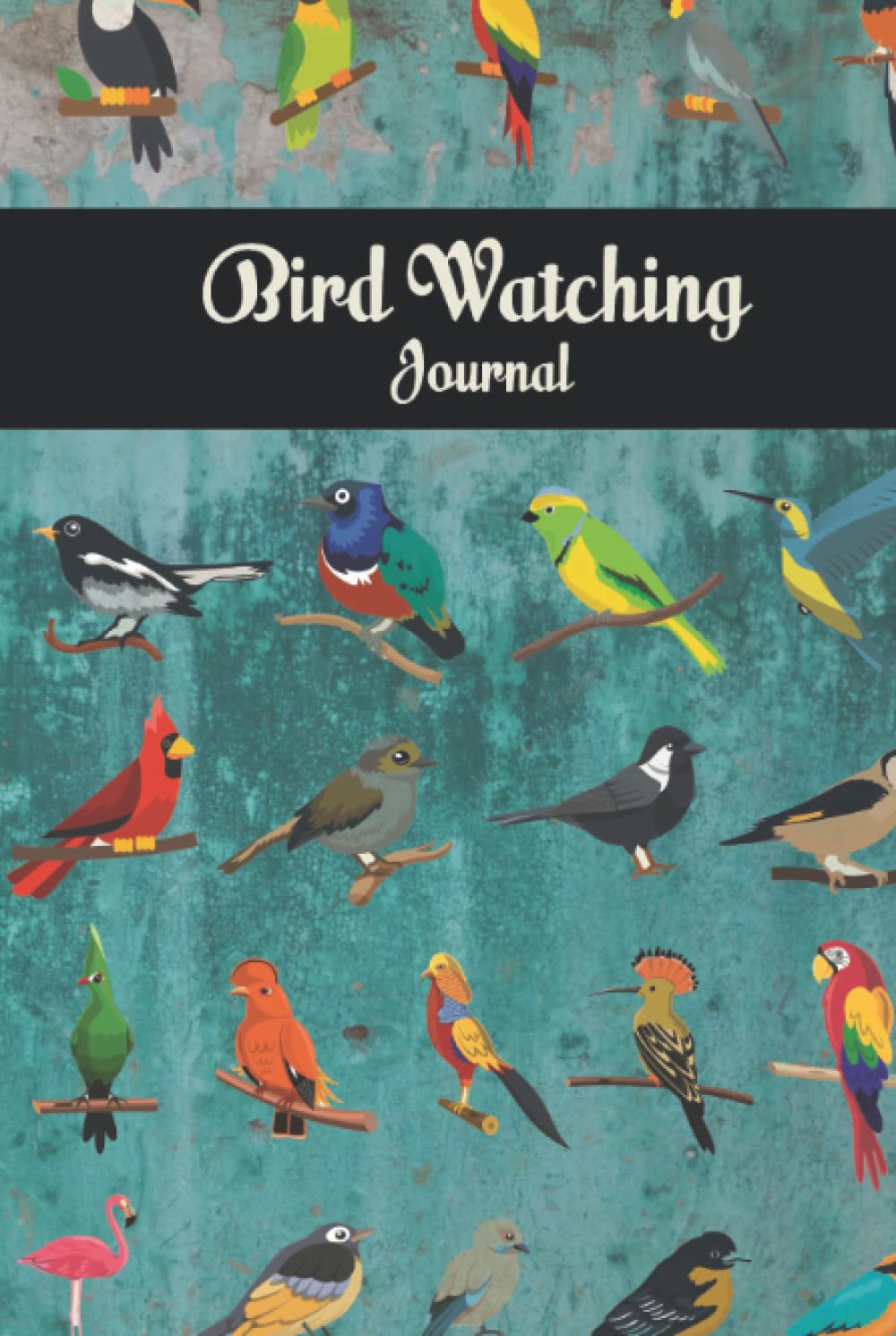 Bird Watching Journal: For Amateurs and Professionals to Record information from their Birding Tours or Adventures.