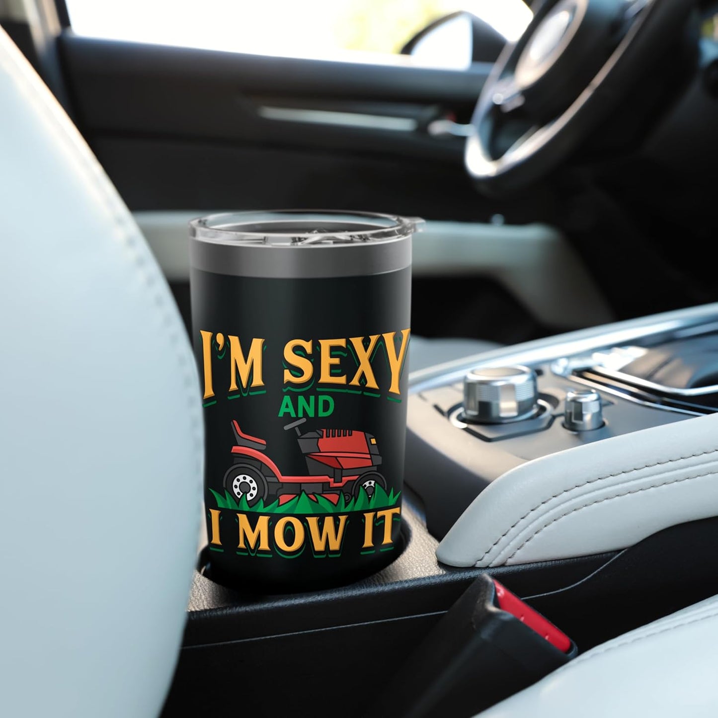 I'm Sexy And I Mow It Lawn Care Ride On Mower Gardening Stainless Steel Insulated Tumbler