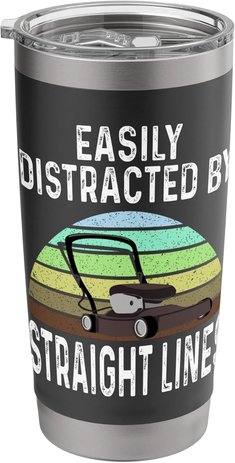 Funny Easily Distracted By Straight Lines Best Lawn Care Stainless Steel Insulated Tumbler