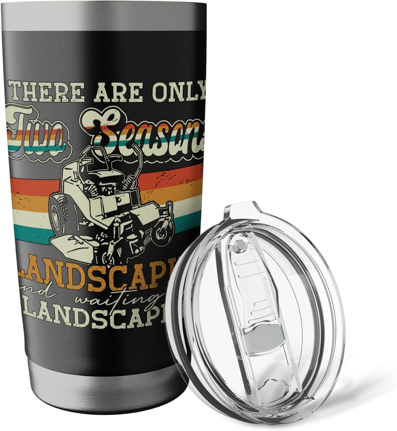 There Are Only Two Seasons Landscaping Lawn Care Landscaper Stainless Steel Insulated Tumbler