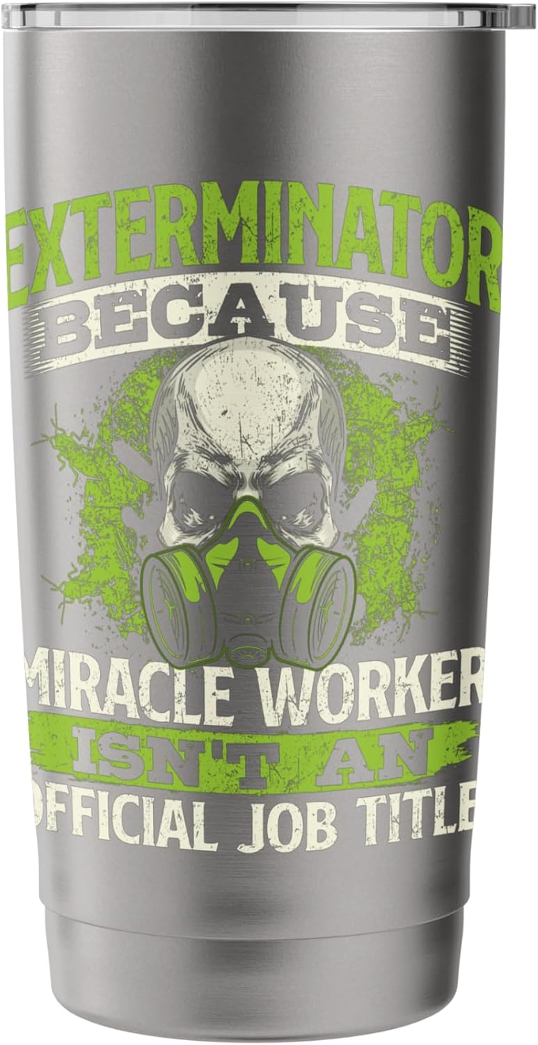 Miracle Worker - Exterminator Pest Control Termite Bugs Stainless Steel Insulated Tumbler