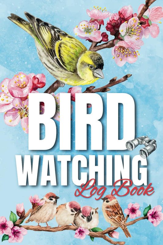 Bird Watching Log Book: A Birdwatching Journal for Bird Watchers and N