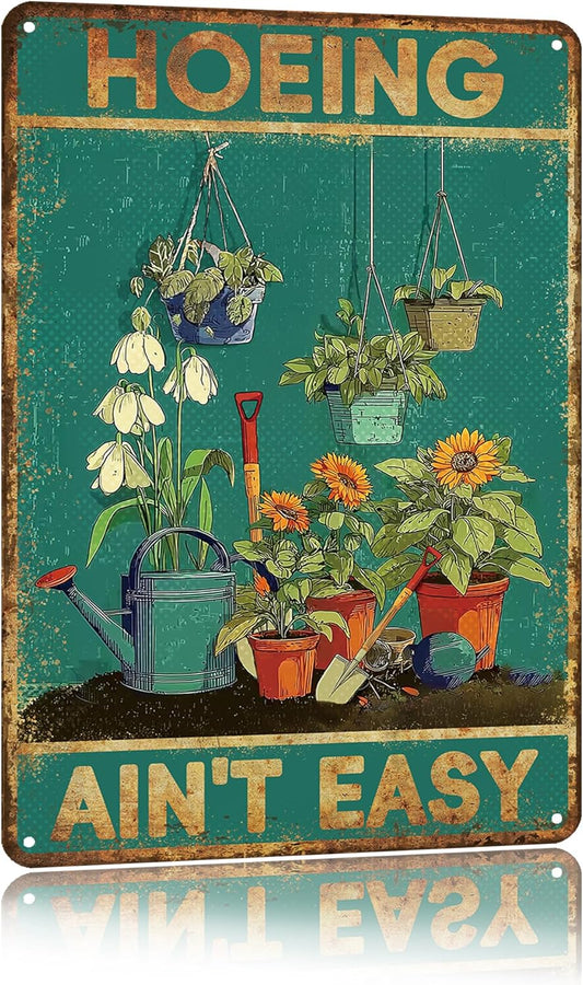 Funny Garden Metal Sign for Outside Hoeing Ain't Easy Gardening Wall Decor Vintage Gardening Gifts for Women Enthusiasts 8x12 Inch