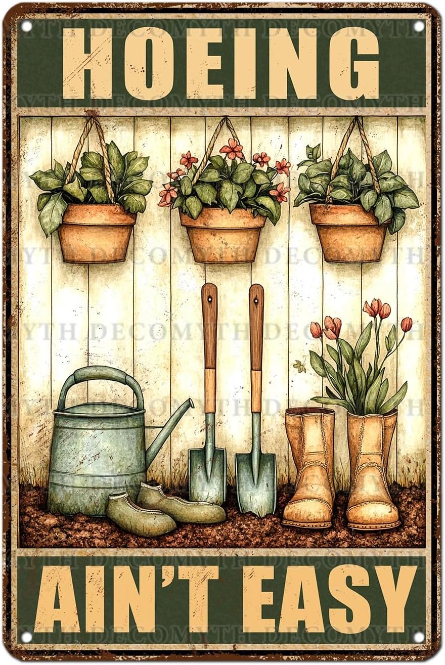 Hoeing Ain't Easy Metal Signs For Outside Rustic Metal Decor Garden Tool Tin Sign for Patio Backyard Greenhouse Planting Room 12 * 8inch
