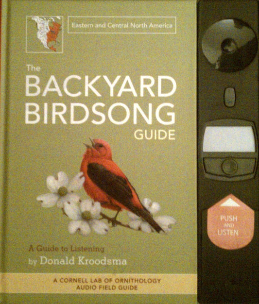 The Backyard Birdsong Guide: Eastern and Central North America, A Guid
