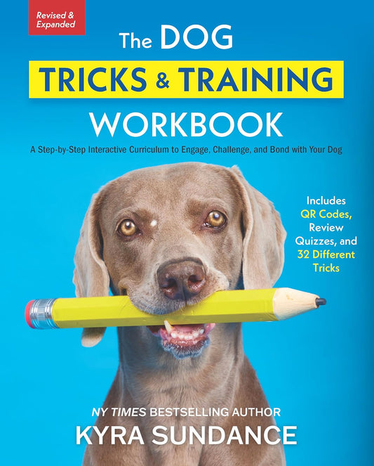 The Dog Tricks and Training Workbook, Revised and Expanded: A Step-by-