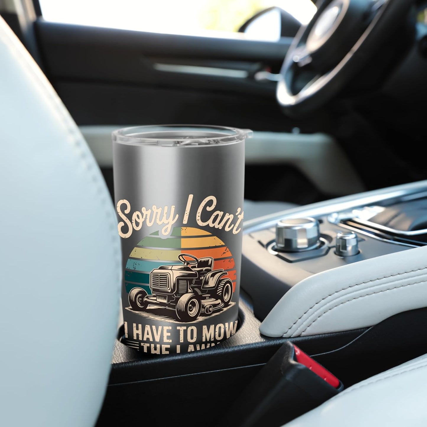 Sorry I Cant I Have To Mow The Lawn Stainless Steel Insulated Tumbler