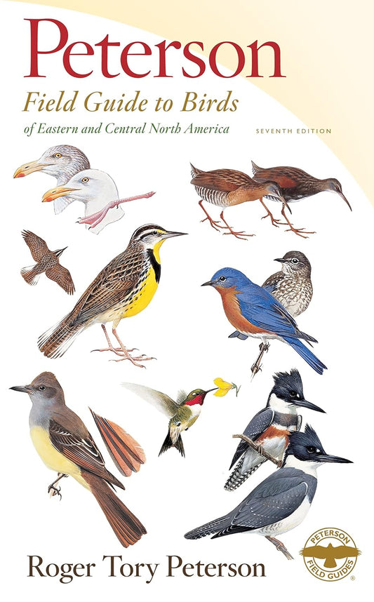 Peterson Field Guide To Birds Of Eastern & Central North America, Seventh Ed.: The Classic Birding Guide with the Legendary Peterson System