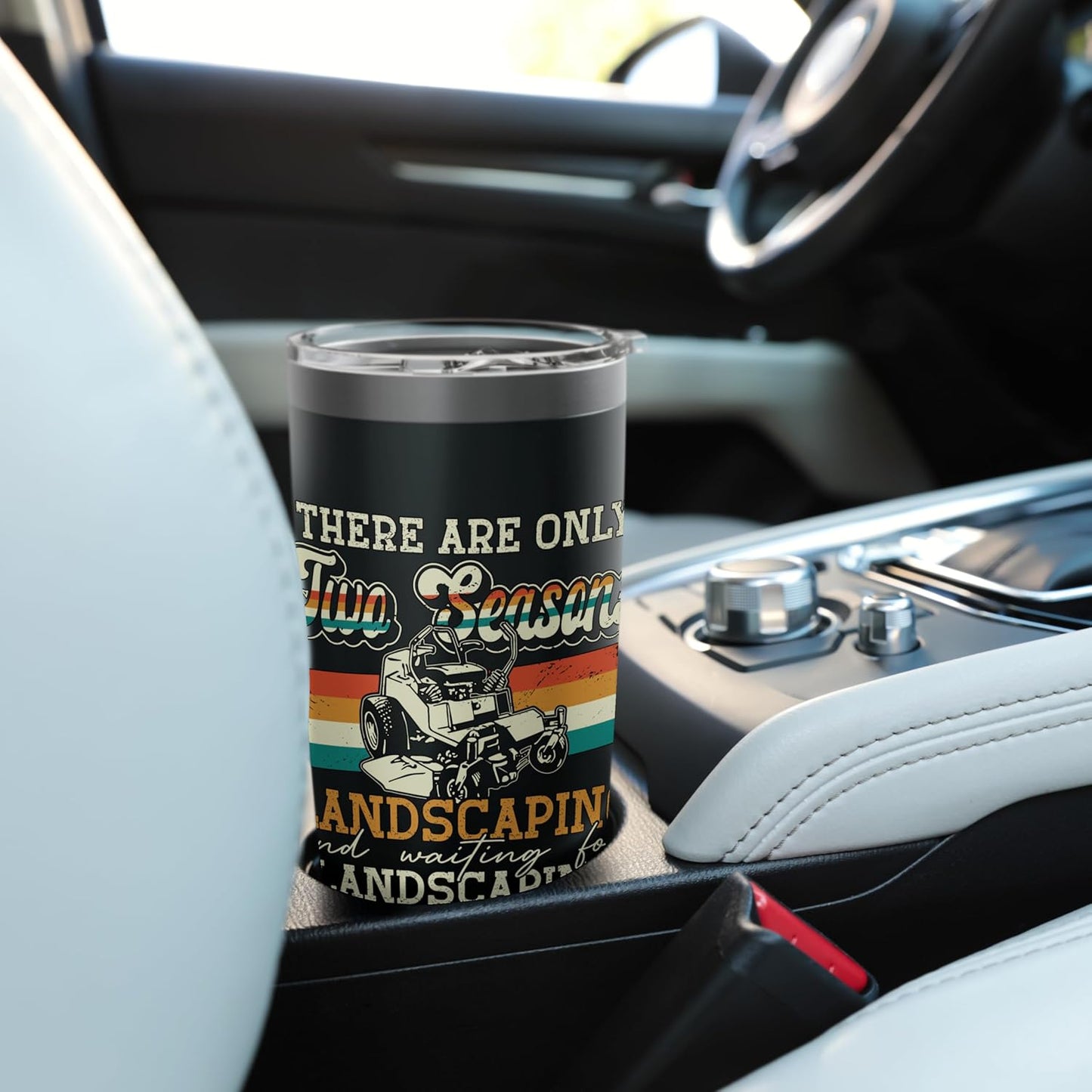 There Are Only Two Seasons Landscaping Lawn Care Landscaper Stainless Steel Insulated Tumbler