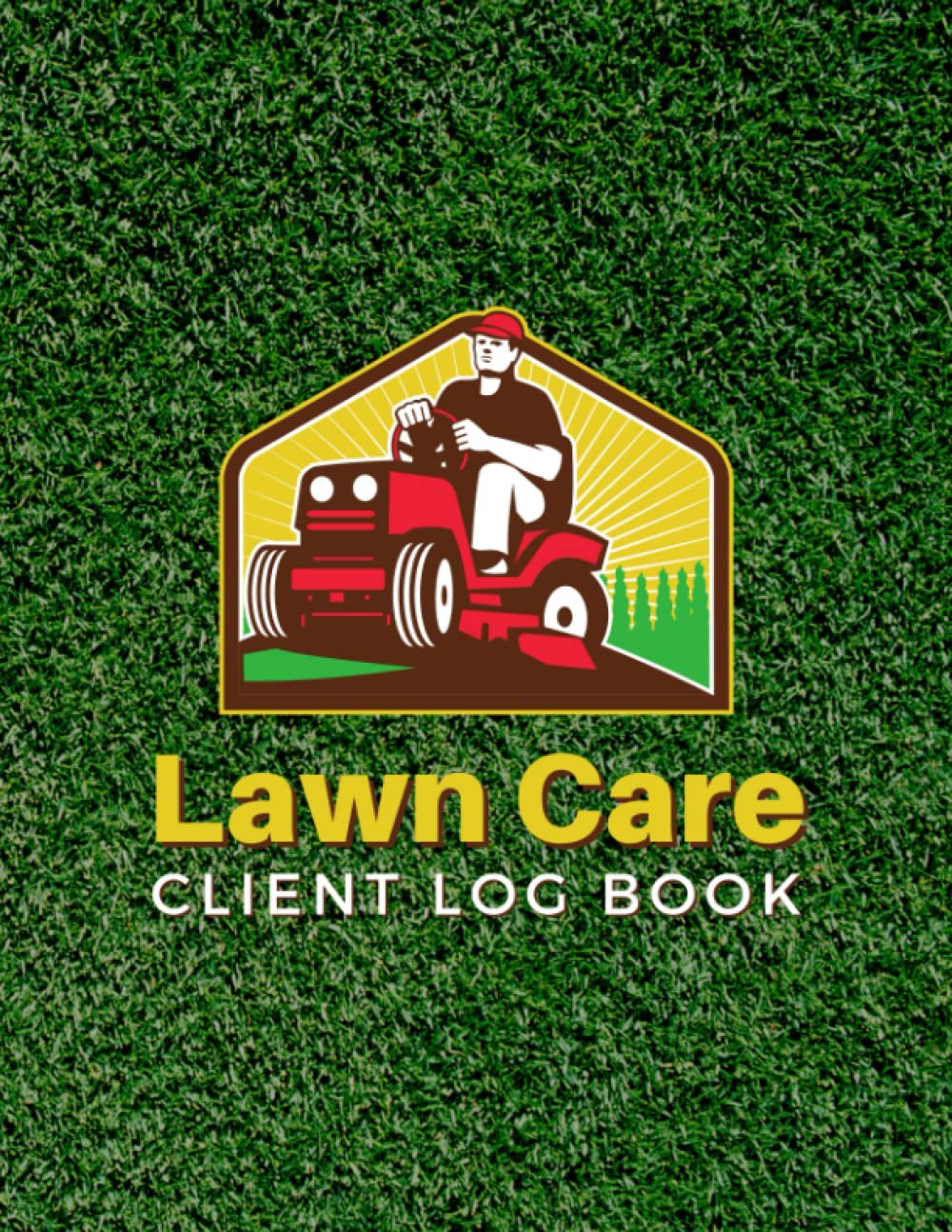 Lawn Care Client Log Book: Record Customer Information for Landscaping