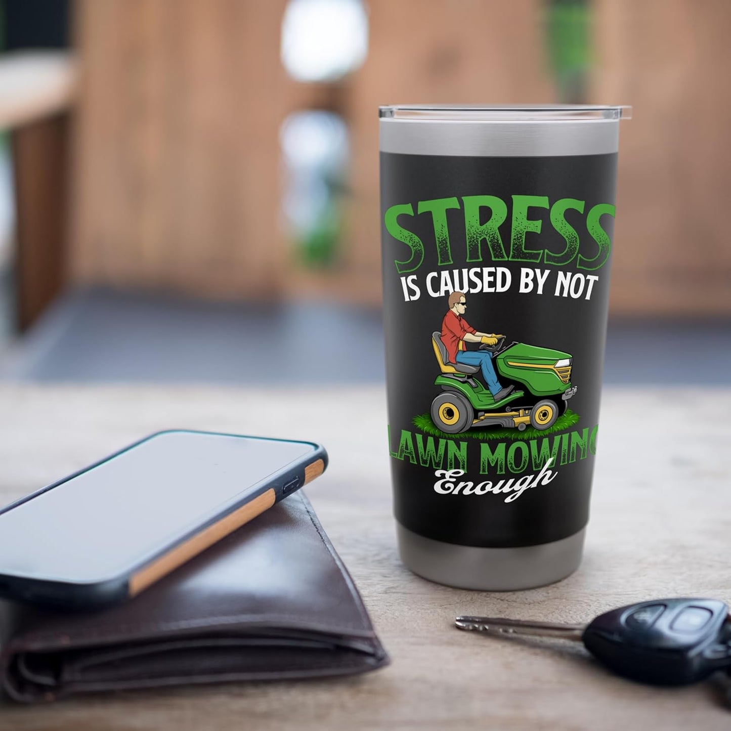 Stress is Caused by Not Lawn Mowing Enough - Lawn Mower Stainless Steel Insulated Tumbler