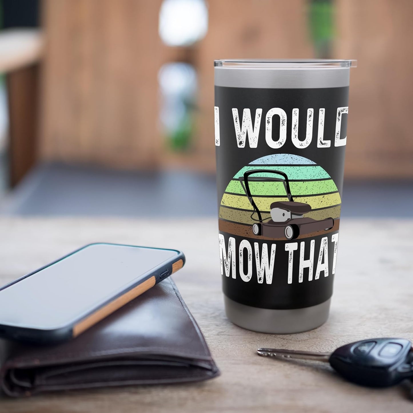 Funny I Would Mow That Lawn Care Grass Mowing Lawn Mower Dad Stainless Steel Insulated Tumbler