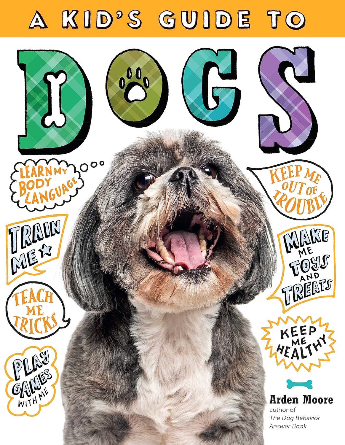 A Kid's Guide to Dogs: How to Train, Care for, and Play and Communicat